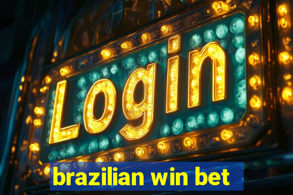 brazilian win bet